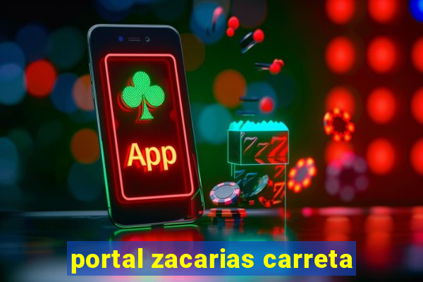 portal zacarias carreta